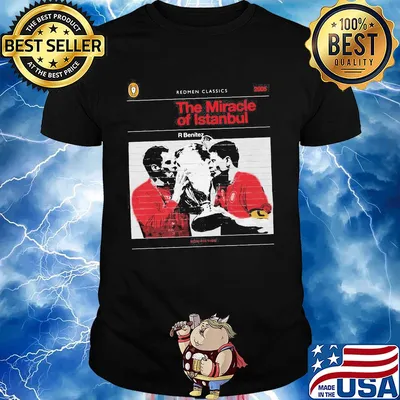 The redmen tv redmen classics the miracle of istanbul r benitez champion shirt