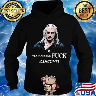 The witcher henry cavill we stand and fuck covid-19 s Hoodie
