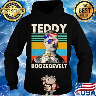 Theodore roosevelt drink america 4th of july independence day s Hoodie