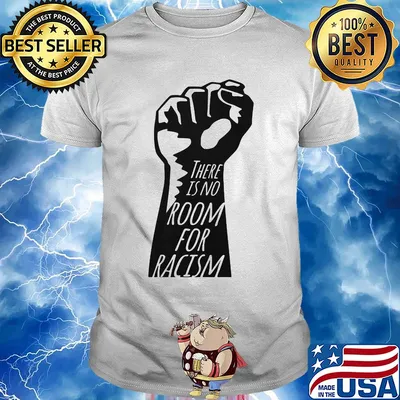 There is no room for racism hand shirt