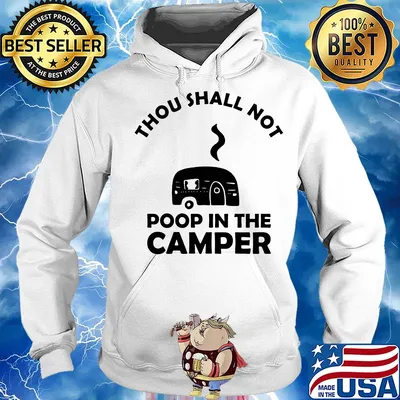 Thou shall not poop in the camper white s Hoodie