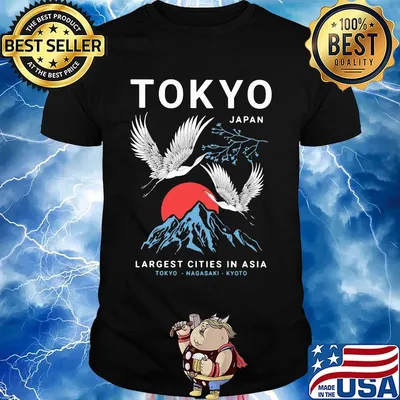 Tokyo Japan Largest Cities In Asia Tokyo Nagasaki Kyoto Shirt