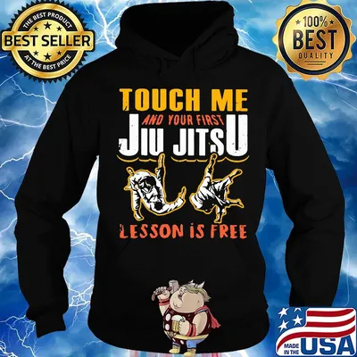 Touch me and your first jiu jitsu lesson is free s Hoodie
