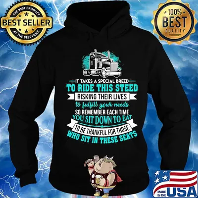 Truck it takes a special breed to ride this steed risking their lives so remember each time to be thankful for those s Hoodie