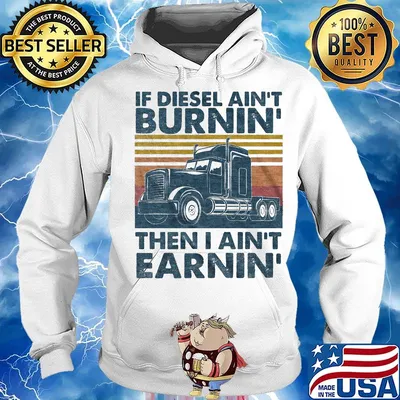 Trucker if diesel ain't burnin then i ain't earnin vintage retro s Hoodie