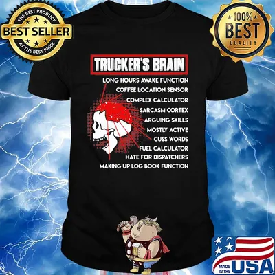 Trucker's brain long hours awake function coffee location sensor complex calculator sarcasm cortex shirt