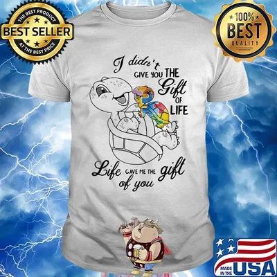Turtle autism i didn't give you the gift of life gave me the gift of you shirt