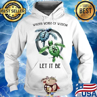 Turtle whisper words of wisdom let it be s Hoodie