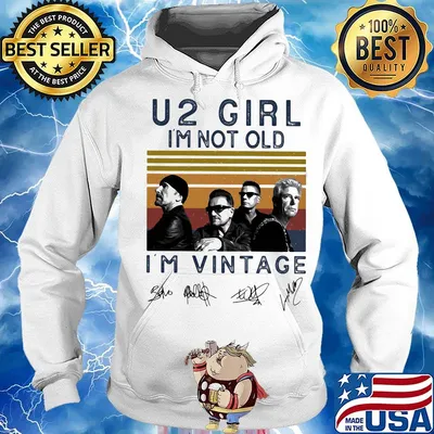 U2 girl i'm not old i'm vintage retro signatures s Hoodie