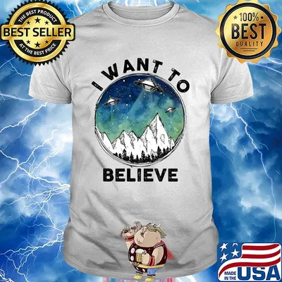 Ufo i want to believe shirt