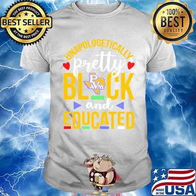 Unapologetically pretty black and educated prairie view a&m university heart styles 90's shirt