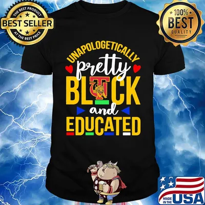 Unapologetically pretty black and educated tuskegee university heart styles 90's shirt