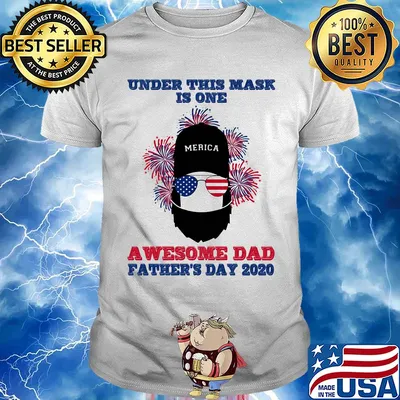 Under this mask is one awesome dad father's day 2020 american flag firework independence day shirt