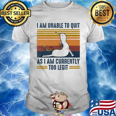 Unicorn i am unable to quit as i am currently too legit vintage retro shirt