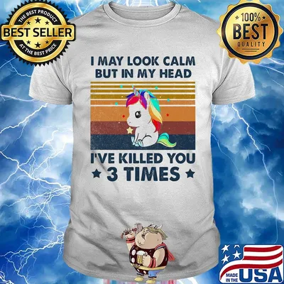 Unicorn i may look calm but in my head i've killed you 3 times stars vintage retro shirt