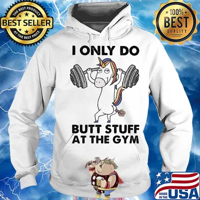 Unicorn i only do butt stuff at the gym s Hoodie