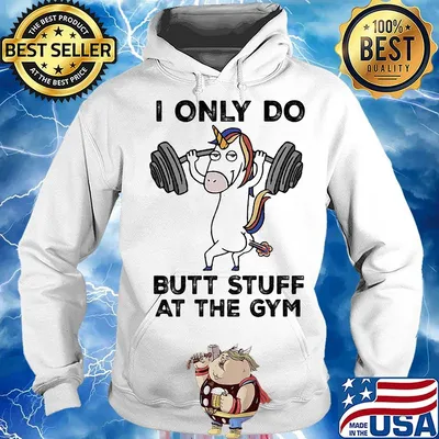 Unicorn weightlifting i only do butt stuff at the gym s Hoodie