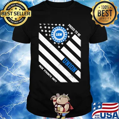 United auto workers proud to be union pride strength unity american flag independence day shirt