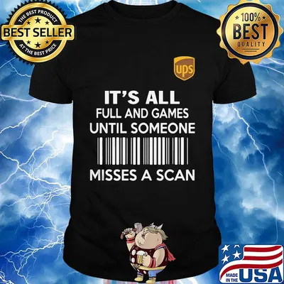 Ups it's all full and games until someone misses a scan shirt