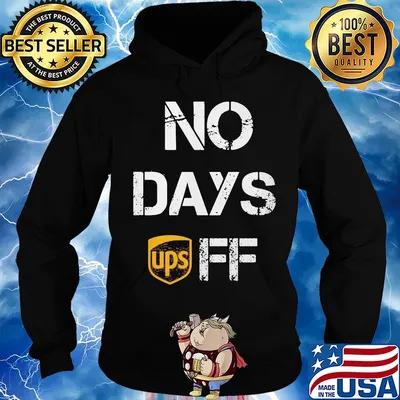 Ups no days off s Hoodie