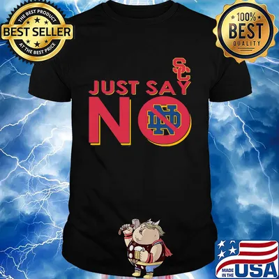 Usc trojans just say no notre dame fighting irish shirt