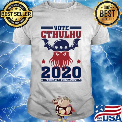 Vote Cthulhu 2020 The Greater Of Two Evils Shirt
