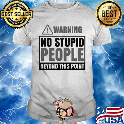 Warning no stupid people beyond this point shirt