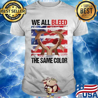 We all bleed the same color hand American flag veteran Independence day shirt