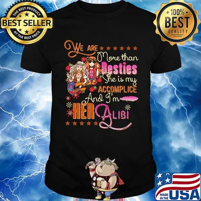 We Are More Than Besties She Is My Accomplice And I'm Her Albi Girl Flowers Shirt
