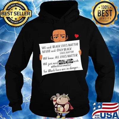 We said black lives matter never said only black lives matter s Hoodie