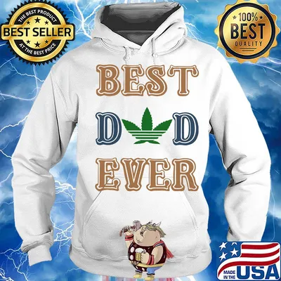 Weed best dad ever happy father's day s Hoodie