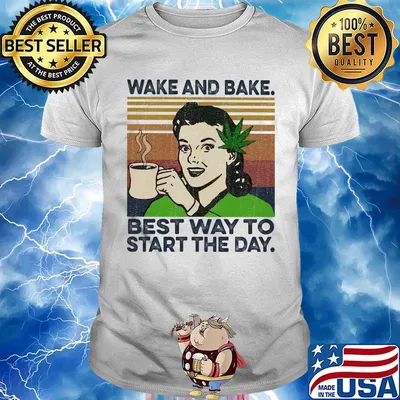 Weed wake and bake best way to start the day vintage retro shirt