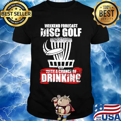 Weekend forecast disc golf with a chance of drinking shirt