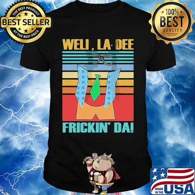 Well La Dee Frickin Da Necktie Vintage Retro Shirt