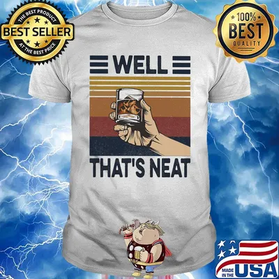 Well that's neat wine vintage retro shirt