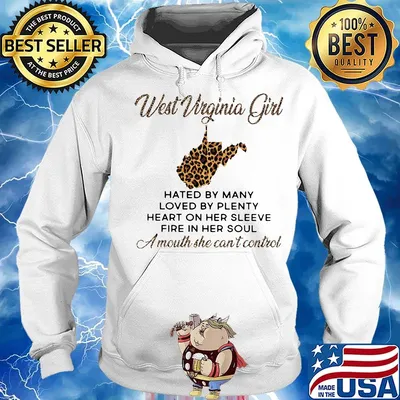 West virginia girl hated by many loved by plenty heart on her sleeve fire in her soul a mouth she can't control leopard s Hoodie