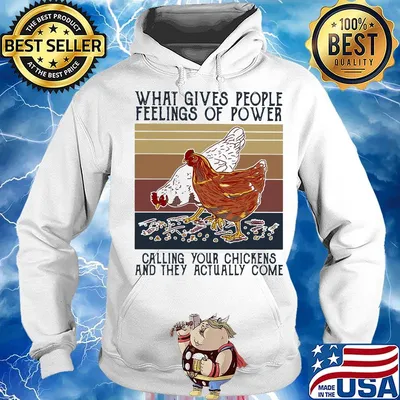 What gives people feelings of power calling your chickens and they actually come vintage retro s Hoodie