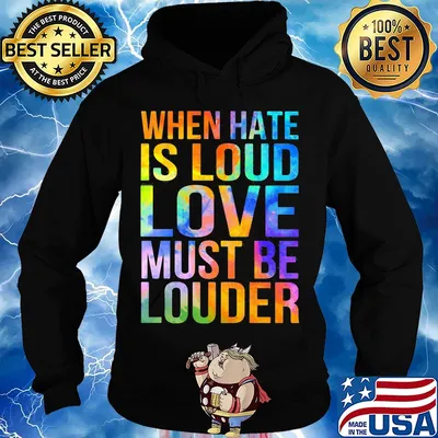 When hate is loud love must be louder s Hoodie