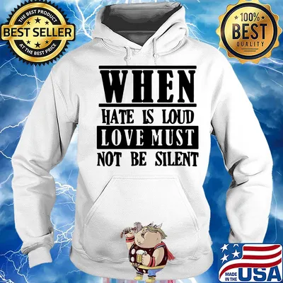 When hate is loud love must not be silent 2020 s Hoodie