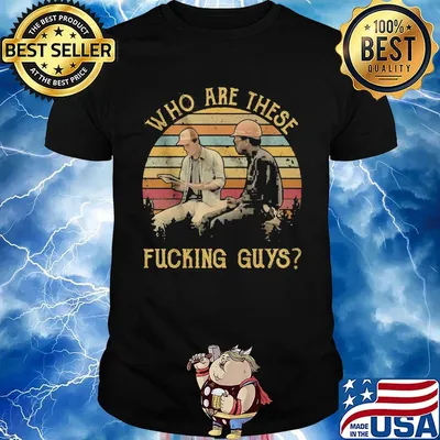 Who are these fucking guys vintage retro shirt