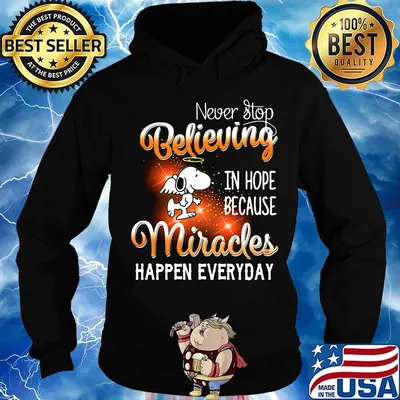 Wings snoopy never stop believing in hope because miracles happen everyday s Hoodie