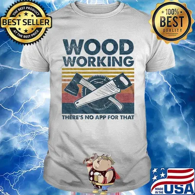 Woodworking there's no app for that vintage retro shirt
