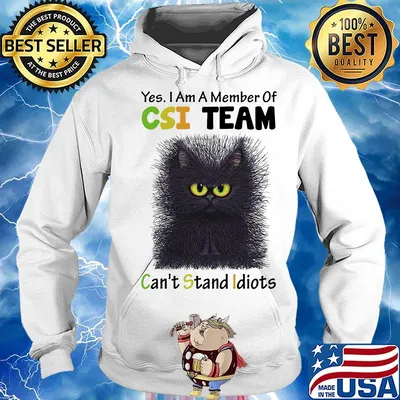 Yes I Am A Member Of Csi Team Can't Stand Idiots Shirt Cat Black Shirt Hoodie