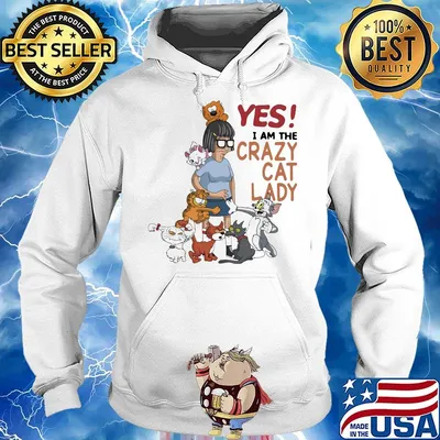 Yes I am the crazy cat lady s Hoodie