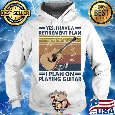 Yes i have a retirement plan i plan on playing guitar vintage retro s Hoodie