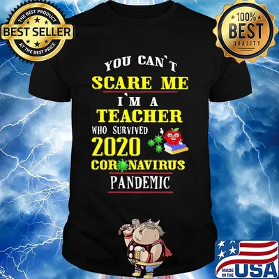 You Can't Scare Me I'm A Teacher Who Survived 2020 Coronavirus Pandemic Shirt