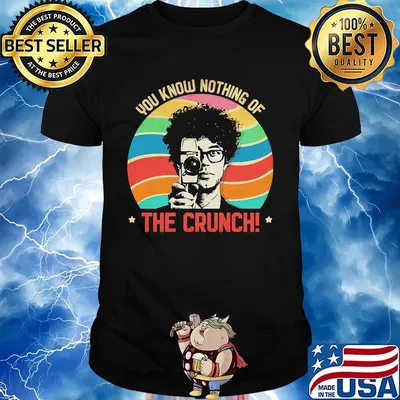 You know nothing of the crunch saboo quote vintage retro shirt