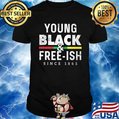 Young black and free-ish since 1865 line shirt