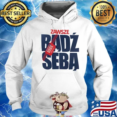 Zawsze badz seba dziedzic pruski s Hoodie