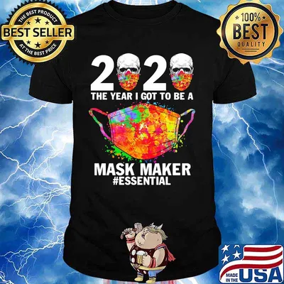 2020 the year I got to be a mask maker #essential Corona shirt